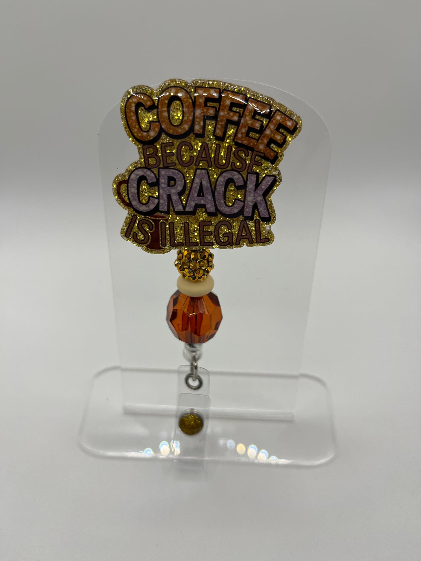 Coffee Because Crack is Illegal