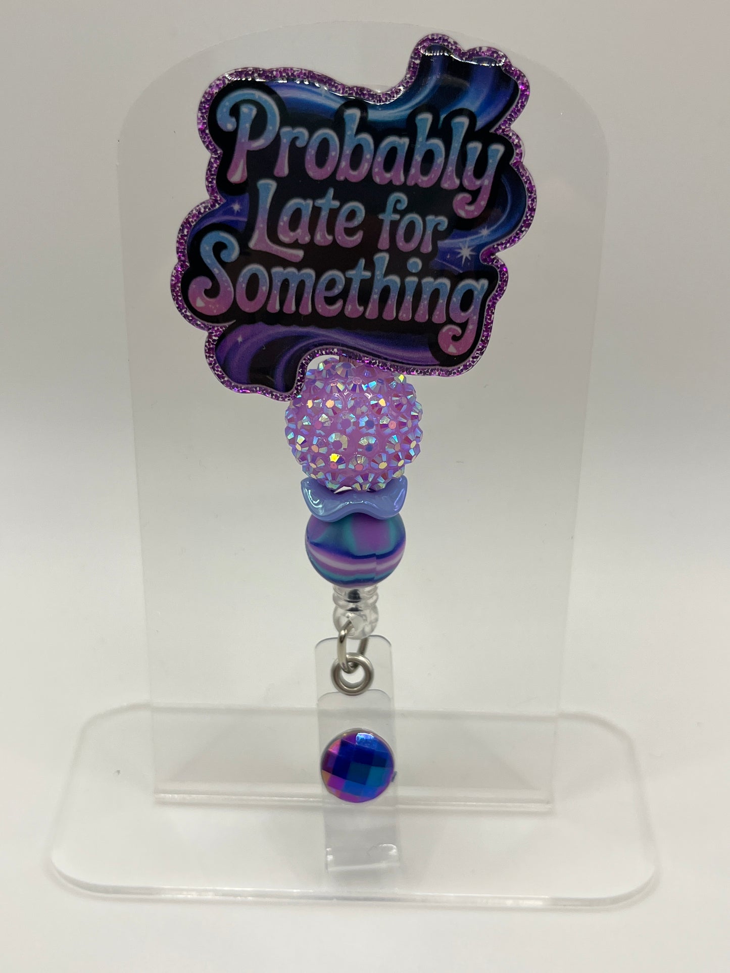 Probably Late For Something