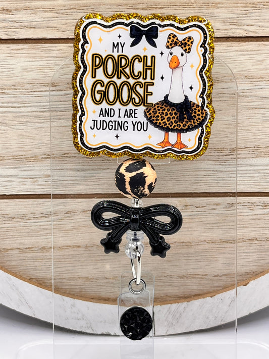 Porch Goose and I are Judging You