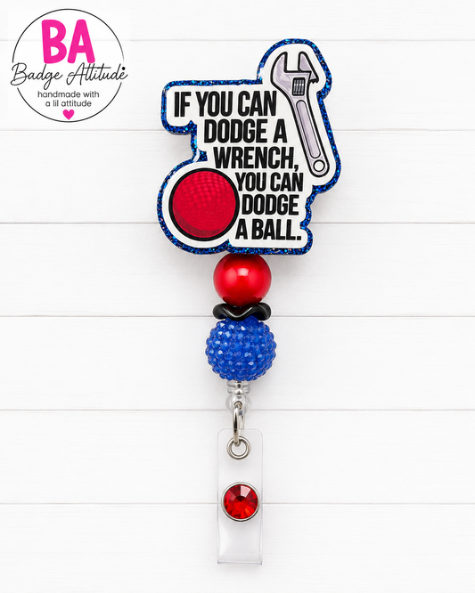 If You Can Dodge A Wrench, You Can Dodge A Ball
