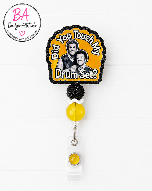 Did You Touch My Drum Set?