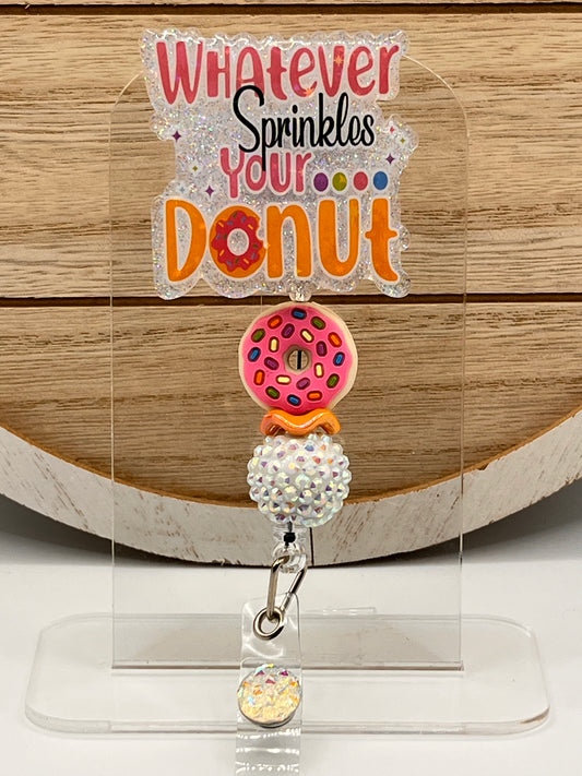 Whatever Sprinkles Your Donut